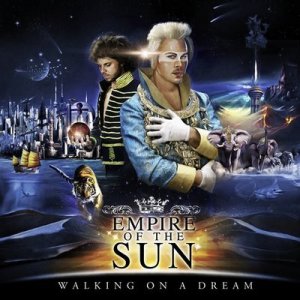 Walking On A Dream - Empire Of The Sun [2009]