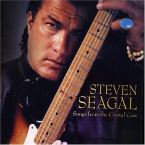 Steven Seagal - Songs From Crystal Cave [2004]