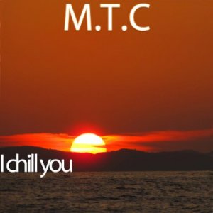 M.T.C - I Chill You 002 [2010]