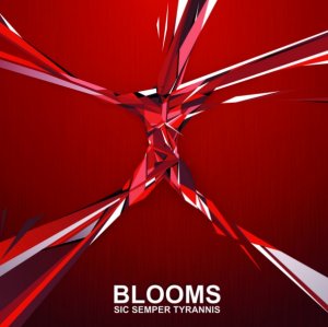 Blooms - Sic Semper Tyrannis [2011]