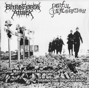 BruteForce Attack & Painful Defloration - One Man Against Humanity/Intellectual Degeneration [split] (2010),