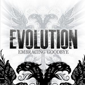 Embracing Goodbye - Evolution (2011)