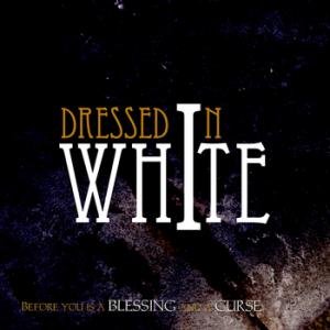 Dressed In White - Before You Is A Blessing And A Curse (EP) (2010)