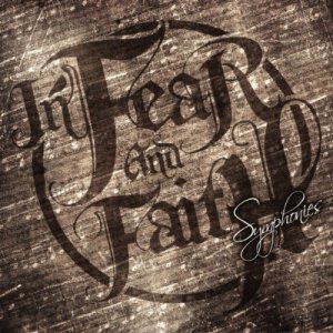 In Fear And Faith - Symphonies (EP) [2011]
