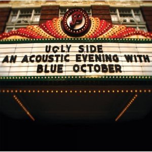 Blue October - Ugly Side: An Acoustic Evening With Blue October [2011]