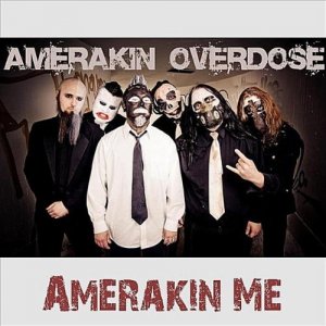 Amerakin Overdose - Amerakin Me (EP) [2011]