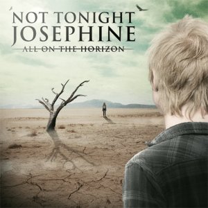 Not Tonight Josephine - All On The Horizon [2011]