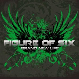 Figure of Six - Brand New Life [2011]