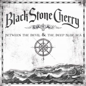 Black Stone Cherry - Between The Devil And The Deep Blue Sea (Special Edition) [2011]