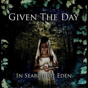 Given The Day - In Search Of Eden [2011]