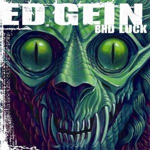 Ed Gein - Bad Luck [2011]