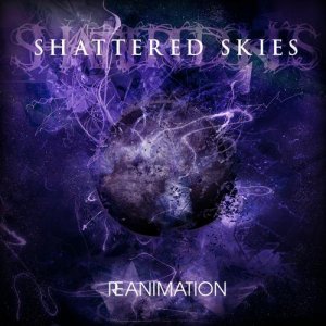 Shattered Skies - Reanimation (EP) [2011]