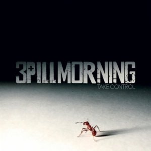 3 Pill Morning - Take Control [2011]