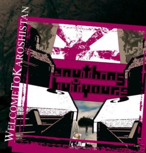 Anything But Yours -  [2004-2010]