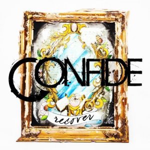 Confide -    [2005-2013]