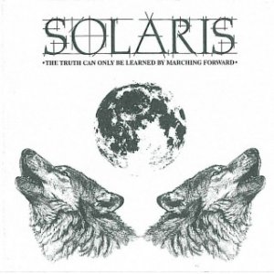 Solaris - The Truth Can Only Be Learned By Marching Forward (2011)