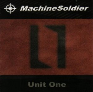 Machine Soldier - Unit One [2006]