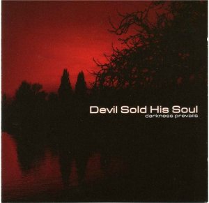 Devil Sold His Soul -  [2004-2010]