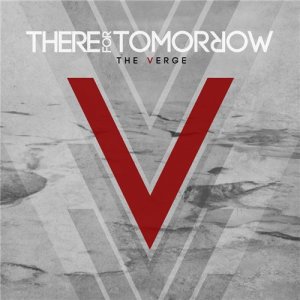 There For Tomorrow - The Verge [2011]