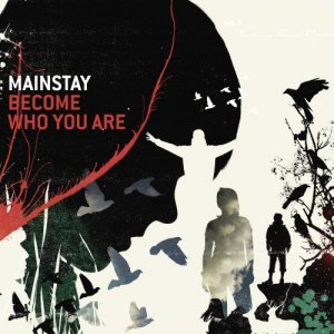 Mainstay - Become Who You Are [2007]