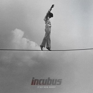 Incubus - If Not Now, When? (Japanese Edition) [2011]
