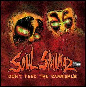 Soul Stalkaz - Don't Feed the Cannibals [2010]
