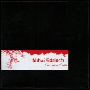 Mihai Edrisch - L'un Sans L'autre [2004]