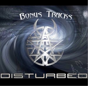 Disturbed - Bonus Tracks [2007]