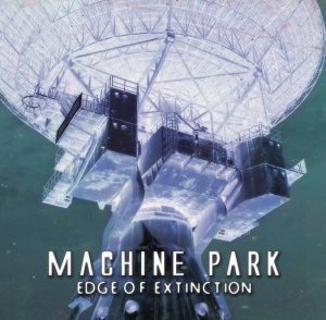 Machine Park - Edge Of Extinction [2008]
