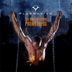 Plasmodivm - The Post-Modern Prometheus (2011)