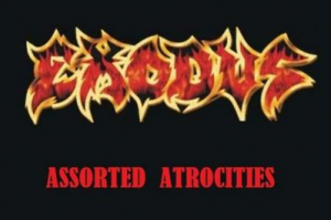 EXODUS - Assorted Atrocities (EXODUS - Отборные злодеяния) [2010]