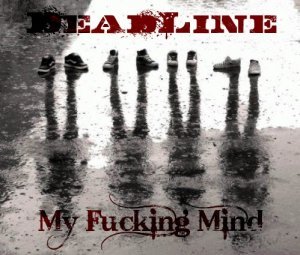 DeadLine - My Fucking Mind (EP) (2011)