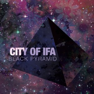 City Of Ifa - Black Pyramid [2010]