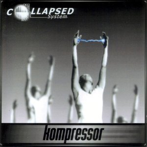 Collapsed System - Kompressor [1999]