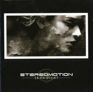 Stereomotion - Sehn : Sucht [2009]