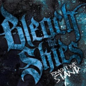 Bleach the Skies - Tonight We Stand (EP) [2011]