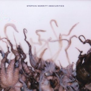 Stephin Merritt - Obscurities [2011]