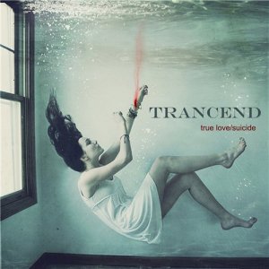 Trancend - True Love / Suicide (EP) (2011)