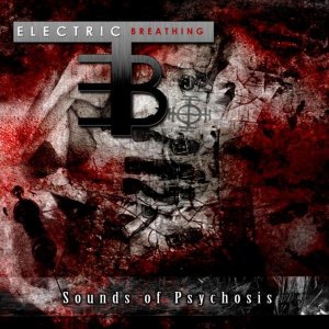 Electric Breathing - Sounds Of Psychosis [2011]