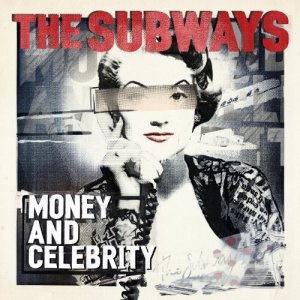 The Subways - Money And Celebrity (Deluxe Edition) [2011]