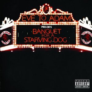 Eve To Adam - Banquet For A Starving Dog [2011]