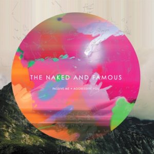 The Naked And Famous -  [2008-2011]