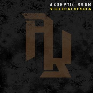 Asseptic Room - Visceralofobia [2011]