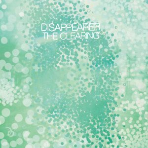 Disappearer - The Clearing [2009]