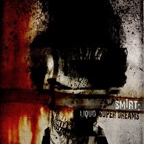 Sm1rt - Liquid Super Dreams (2011)