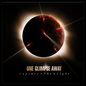 One Glimpse Away - Capture The Light (2011)