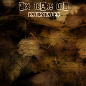 Six Tears Old - Fairytales (EP) (2011)