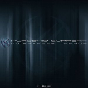 Kuroshio Current - Innerspace Trauma (EP) [2005]