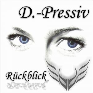D.-Pressiv - Rueckblick [2005]