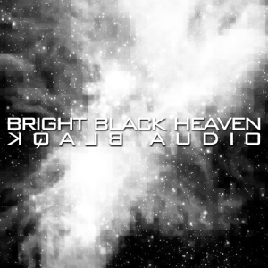 Blaqk Audio - Bright Black Heaven (Pre-Release) [2011]